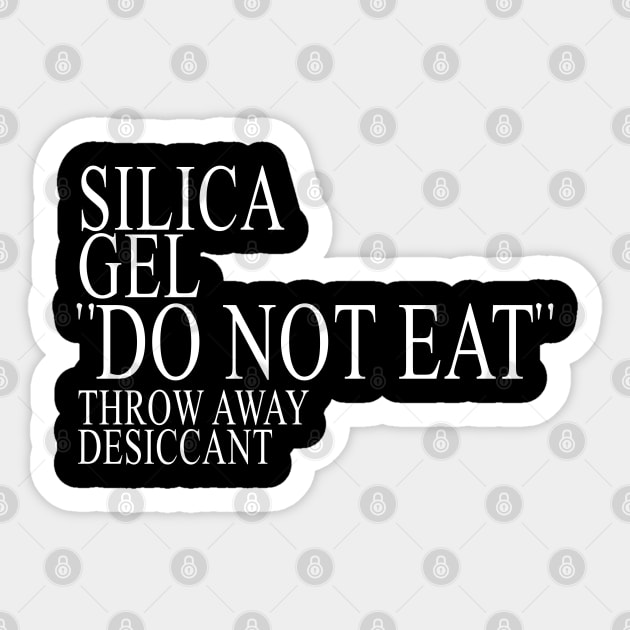 Silica Gel "DO NOT EAT" Silica Gel Sticker TeePublic